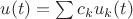 $u(t)=\sum c_k u_k(t)$