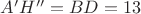 $A'H''=BD=13$