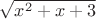 $\sqrt{x^2+x+3}$