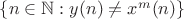 $\{ n \in \mathbb{N} : y(n) \neq x^m(n) \}$