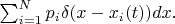 $\sum_{i=1}^N p_i\delta(x-x_i(t))dx.$