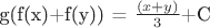 g(f(x)+f(y)) = $\frac {(x+y)}{3}$+С