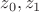 $z_0, z_1$