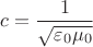 $c=\dfrac 1{\sqrt{\varepsilon_0 \mu_0}}$