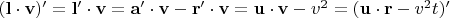 $(\mathbf l\cdot \mathbf v)'=\mathbf l'\cdot\mathbf v=\mathbf a'\cdot\mathbf v-\mathbf r'\cdot\mathbf v=\mathbf u\cdot\mathbf v-v^2=(\mathbf u\cdot \mathbf r-v^2 t)'$