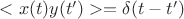 $<x(t)y(t')>=\delta (t-t')$