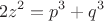 $$2z^2 = p^3+q^3$$