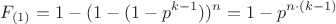 $$F_{(1)}=1-(1-(1- p^{k-1}))^{n}=1-p^{n \cdot (k-1)}$