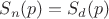 $S_n(p)=S_d(p)$