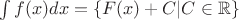 $\int f(x) dx = \{F(x)+C | C\in \mathbb{R}\}$