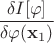 $\dfrac{\delta I[\varphi]}{\delta \varphi(\mathbf x_1)}$