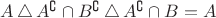 $A \,\triangle\, A^{ \complement }  \cap B^{ \complement }  \,\triangle\, A^{ \complement } \cap B = A$