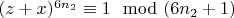 $(z + x) ^ {6n_2}\equiv 1\mod (6n_2 +1)$