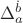 $\Delta_{a}^{\dot {b}}$