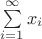 $\sum\limits_{i=1}^{\infty}x_i$