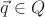 $\vec q\in Q$ $\vec q\in Q$