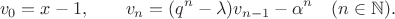 $$v_0=x-1,\qquad v_n=(q^n-\lambda)v_{n-1}-\alpha^n\quad(n\in\mathbb N).$$