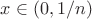 $x\in (0,1/n)$