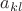 $a_{kl}$