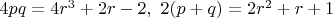 $4pq=4r^3+2r-2, \ 2(p+q)=2r^2+r+1$
