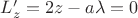 $L'_z=2z-a\lambda=0$