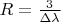 $R=\frac{3}{\Delta\lambda}$
