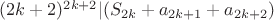 $(2k+2)^{2k+2} | (S_{2k}+a_{2k+1}+a_{2k+2})$