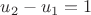$u_2-u_1=1$