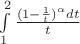 $\int\limits_{1}^{2}\frac{(1-\frac{1}{t})^\alpha dt}{t}$