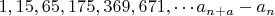 $ 1, 15, 65, 175, 369, 671,\cdots a_{n+a}-a_n$