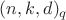 $(n, k, d)_q$