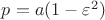 $p=a(1-\varepsilon^2)$