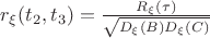 $ r_\xi(t_2,t_3)= \frac{R_\xi(\tau)}{\sqrt{D_\xi(B) D_\xi(C)}}}$