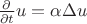 $\tfrac{\partial}{\partial t}u=\alpha\Delta u$