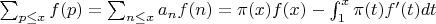 $\sum_{p \leq x}f(p)=\sum_{n \leq x}a_nf(n)=\pi(x)f(x)-\int_1^x {\pi(t)f'(t)dt$