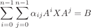 $$ \sum\limits_{i=0}^{n-1}
\sum\limits_{j=0}^{n-1}
\alpha_{ij} A^iXA^j=B$$