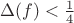 $\Delta(f)<\frac{1}{4}$