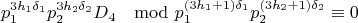 $$p_1^{3h_1\delta_1}p_2^{3h_2\delta_2}D_4\mod p_1^{(3h_1+1)\delta_1}p_2^{(3h_2+1)\delta_2}\equiv 0$$