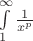 $\int\limits_{1}^{\infty} \frac{1}{x^p}$