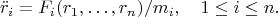 $$
\ddot r_i=F_i(r_1,\ldots,r_n)/m_i,\quad 1\leq i\leq n.
$$