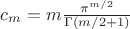 $c_m=m\frac{\pi^{m/2}}{\Gamma(m/2+1) }$