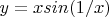 $y = xsin(1/x)$