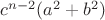 $c^{n-2}(a^2+b^2)$ $c^{n-2}(a^2+b^2)$