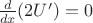 $\frac{d}{dx} (2U')=0$