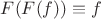 $F(F(f))\equiv f$