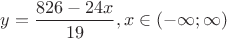 $y=\dfrac{826-24x}{19}, x\in(-\infty;\infty)$