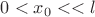 $0<x_0<<l$