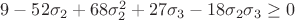 $9-52\sigma_2+68\sigma_2^2+27\sigma_3-18\sigma_2\sigma_3\ge0$