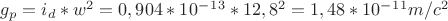 $g_p=i_d*w^2=0,904*10^-^1^3*12,8^2=1,48*10^-^1^1m/c^2$
