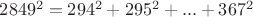 $2849^2=294^2+295^2+...+367^2$